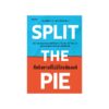 Split the Pie ศึกชิงพายที่ไม่มีใครต้องแพ้