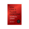 You Can't Please Everyone คุณทำให้ทุกคนพอใจไม่ได้